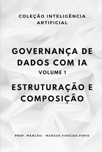 DATA GOVERNANCE WITH AI - VOLUME 1: STRUCTURING AND COMPOSING (Paperback)