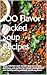 100 Flavor-Packed Soup Reci...