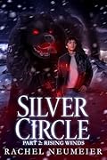 Silver Circle, Part 2: Rising Winds