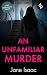 An Unfamiliar Murder: An absolutely addictive female-led crime thriller (DCI Helen Lavery series Book 1)