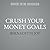 CRUSH Your Money Goals: 25 ...
