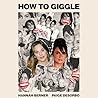 How to Giggle: A ...