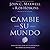 Cambie su mundo: Todos pued...