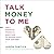 Talk Money to Me by Jason Tartick