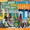 Reclaiming Your Community: You Don't Have to Move out of Your Neighborhood to Live in a Better One