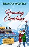 Rescuing Christmas by Shawna Mumert