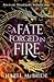 A Fate Forged in Fire (Bond...