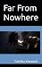 Far From Nowhere (The Nowhe...