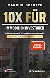 10X für Immobilieninvestoren: Erfolgsstrategien für den modernen Immobilienmarkt. Vermögensaufbau durch Immobilien, mit Immobilieninvestments zur ... ... - powered by immocation (German Edition)