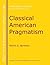 Classical American Pragmatism