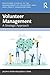 Volunteer Management: A Strategic Approach (Routledge Studies in the Management of Voluntary and Non-Profit Organizations)