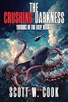 The Crushing Darkness: A Deep Sea Techno-Thriller The Crushing Darkness: A Deep Sea Techno-Thriller