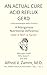 GERD (Gastroesophageal Reflux Disease), A Manganese Nutrition... by Alfred Zamm