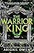 The Warrior King (Inferno Rising, Book 3) From the author of bestselling romantasy The Games Gods Play, perfect for readers of Rebecca Yarros' Fourth Wing, Iron Flame and Onyx Storm
