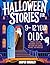 Halloween Stories for 9-12 Year Olds by Harper Wrenley