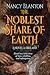 The Noblest Share of Earth