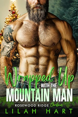 Wrapped Up with the Mountain Man (Rosewood Ridge Christmas, #4)