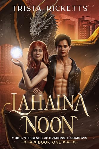 Lahaina Noon (Modern Legends of Dragons & Shadows, #1)