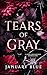 Tears of Gray: A Dark Omega...