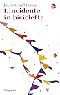 L'incidente in bicicletta by Joyce Carol Oates