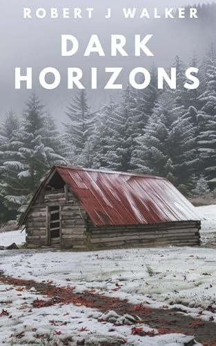 Dark Horizon: A Small Town Post Apocalypse EMP Thriller (EMP Survival in a Powerless World Book 85)