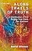 ALONG TRAILS OF TRUTH: A Cl...