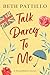 Talk Darcy To Me (Jane Austen's Formidables #2)
