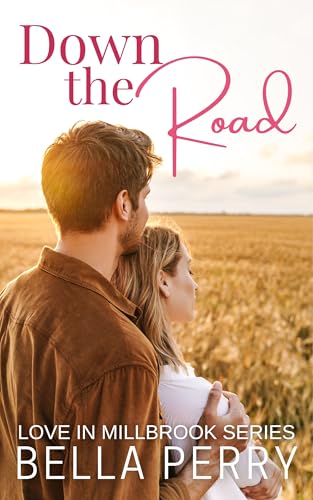 Down the Road (Love in Millbrook #1)