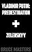 Vladimir Putin: Predestinat...