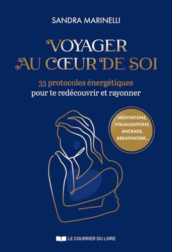 Voyager au coeur de soi - 33 protocoles énergétiques pour te redécouvrir et rayonner (Paperback)