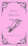 Deep Breath by Johannes T. Evans