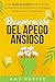 Recuperación Del Apego Ansioso: Una Guía Práctica Para Lograr La Libertad Emocional Y Entablar Relaciones Duraderas (Spanish Edition)