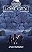 The Lost City: An Epic YA F...