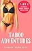 Taboo Adventures - Part 1 - 50 Erotic Short Stories Collection by Candace Chamberlain