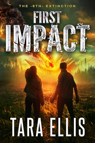 First Impact (The 6th Extinction, #1)