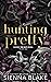 Hunting Pretty (Lovely Brok...