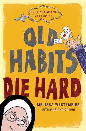 Old Habits Die Hard (Nun the Wiser Mysteries Book 1)