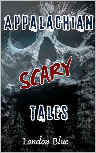Appalachian Scary Tales (Kindle Edition)