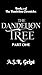 The Dandelion Tree: Part One