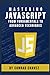 Mastering JavaScript: From Fundamentals to Advanced Techniques