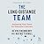 The Long-Distance Team: Designing Your Team for Everyone's Success (The Long-Distance Worklife Series)
