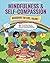 Mindfulness and Self-Compassion Workbook for Kids, Volume 1 by Jamie Lynn Tatera