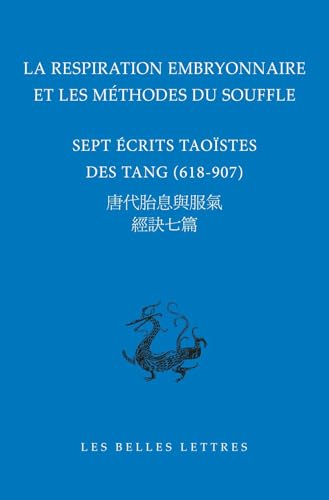La Respiration Embryonnaire Et Les Methodes Du Souffle: Sept Ecrits Taoistes Des Tang, 618-907 (Bibliotheque Chinoise) (Chinese Edition)