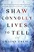 Shaw Connolly Lives to Tell by Gillian French