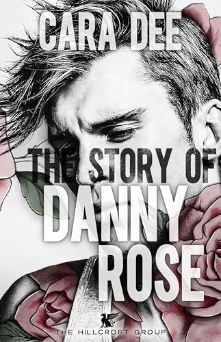 The Story of Danny Rose (Hillcroft Group, #1)