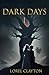 Dark Days by Lorel Clayton