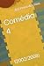 Comédia 4: (2002/2008) (Portuguese Edition)