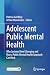 Adolescent Public Mental He...