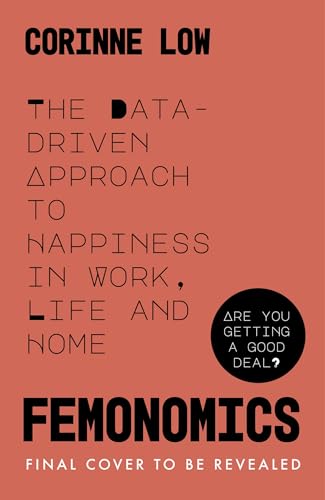 Femonomics: The Empowering, Data-Driven Guide to Making Better Decisions at Home and Work - a 'life-changing' book (Kindle Edition)