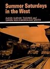 Summer Saturdays in the West by David St. John Thomas